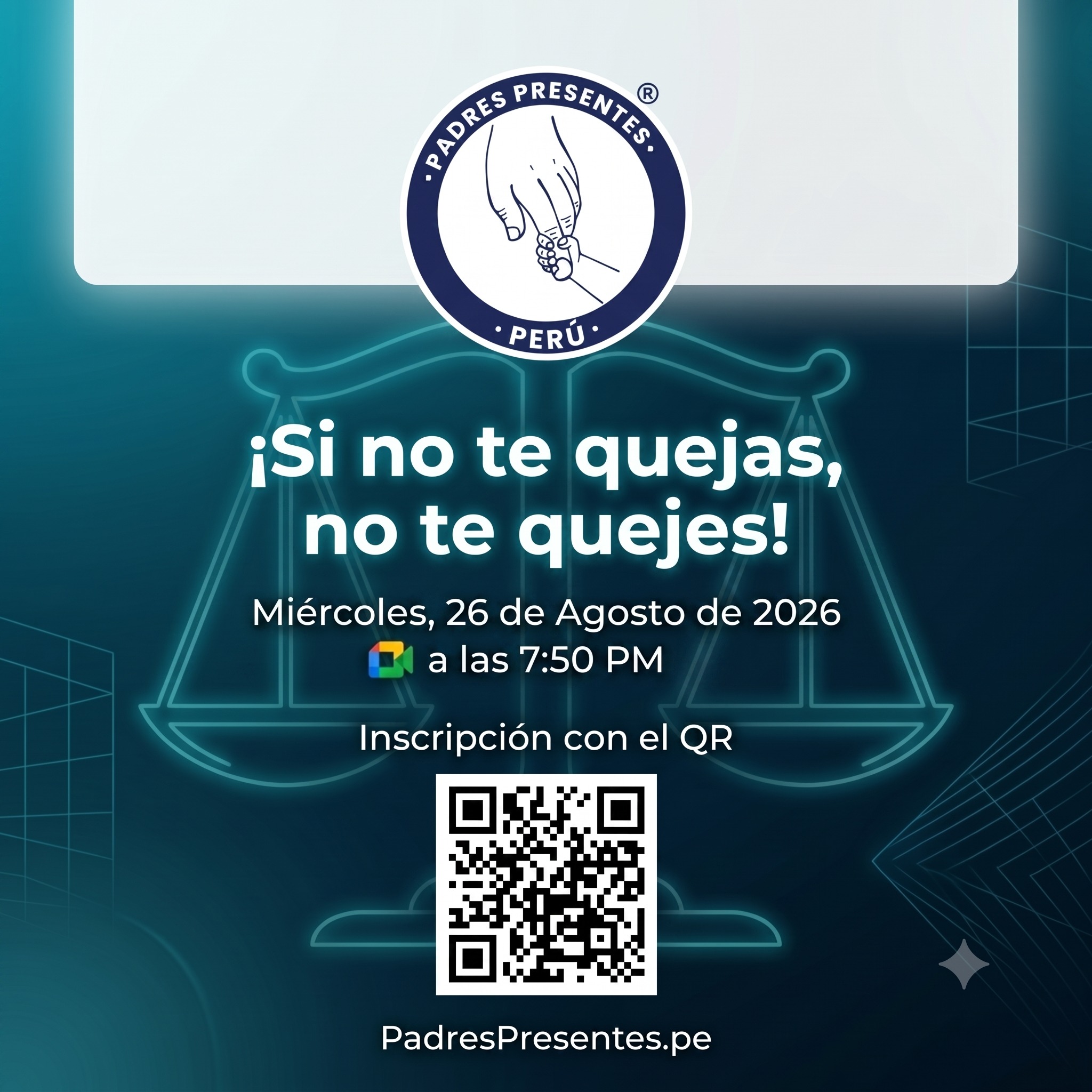 Flyer de la capacitación ¡Si no te quejas, no te quejes!, organizada por Padres Presentes. Miércoles 26 de agosto de 2026 a las 7:50 p. m. por Google Meet, con código QR de inscripción.